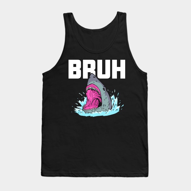 Bruh Shark Tank Top by tommartinart